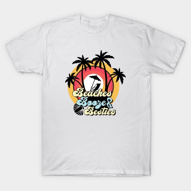 Beaches Booze and Besties T-Shirt by yourTEEplace